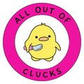 All Out of Clucks Sticker