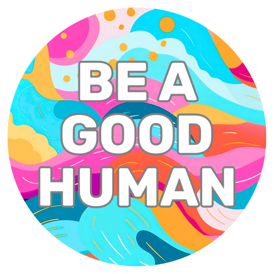 Be a Good Human Sticker