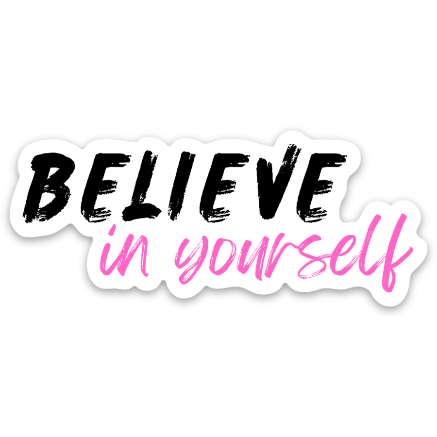 Believe in Yourself Sticker