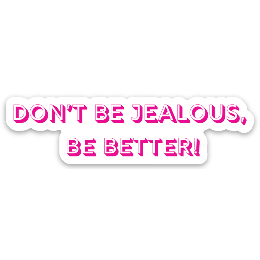 Don't be Jealous Sticker