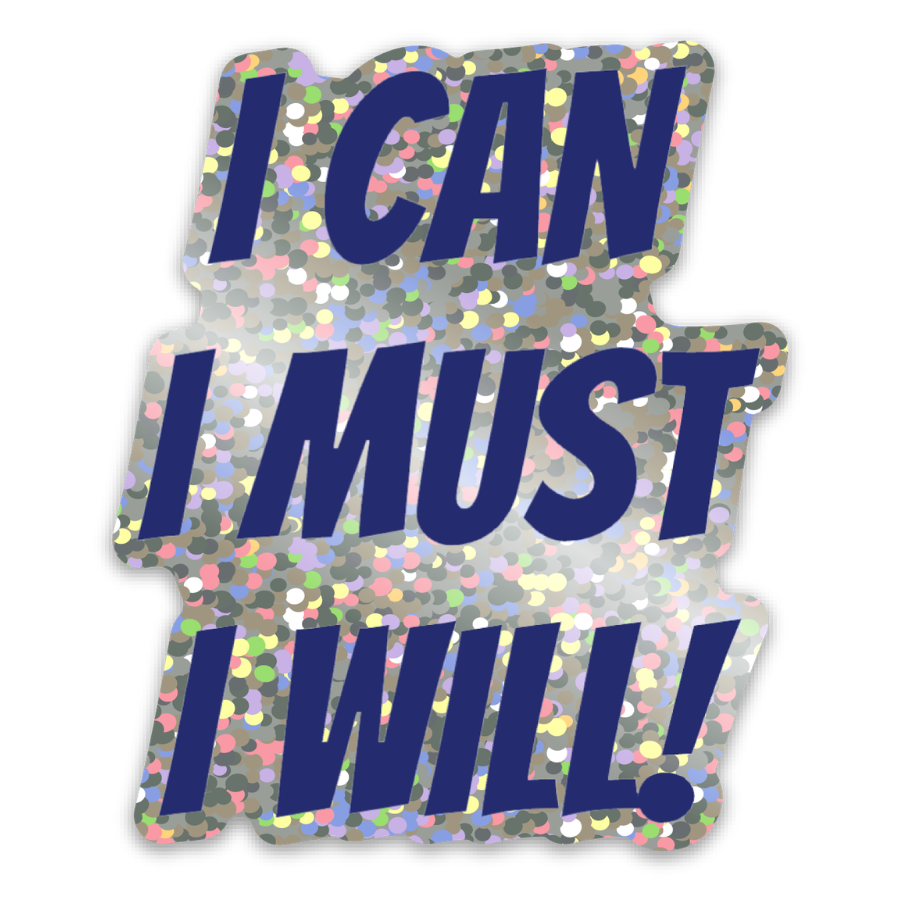 I can, I must, I will sticker