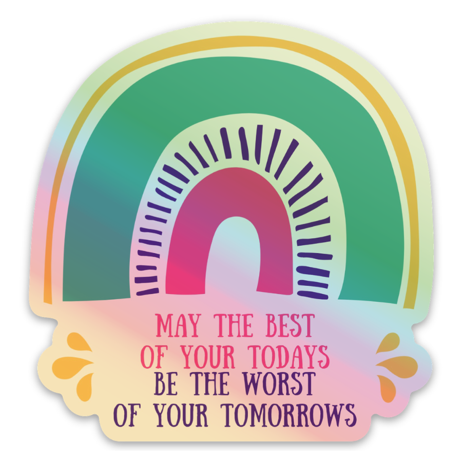 May the Best of Your Todays - Sticker
