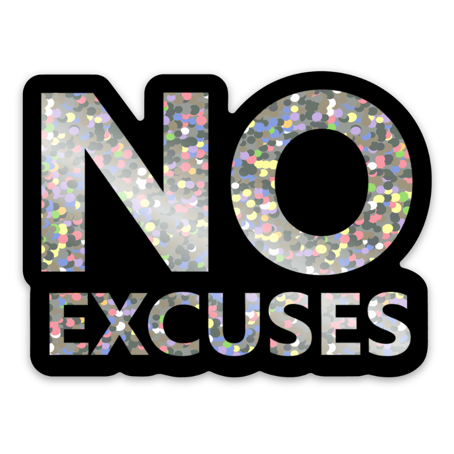 No Excuses Sticker