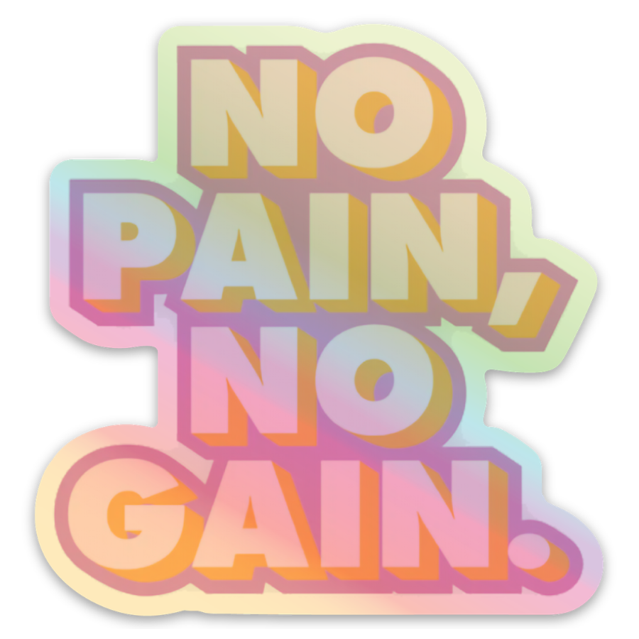 NO PAIN, NO GAIN Sticker