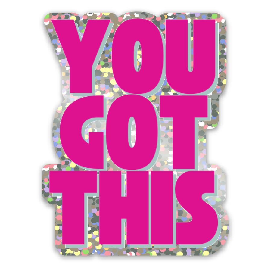 YOU GOT THIS Sticker