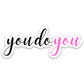 you do you Sticker